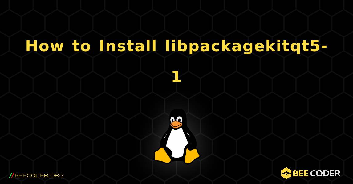 How to Install libpackagekitqt5-1 . Linux
