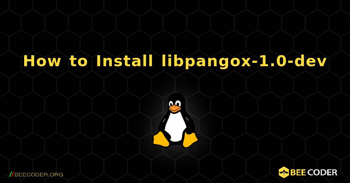 How to Install libpangox-1.0-dev . Linux