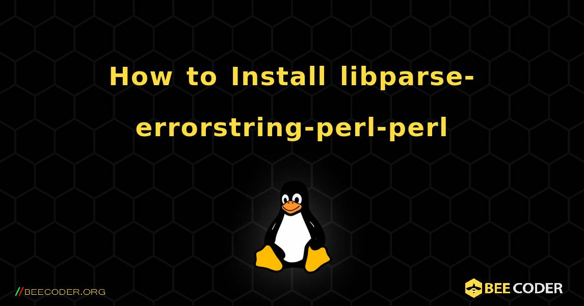 How to Install libparse-errorstring-perl-perl . Linux