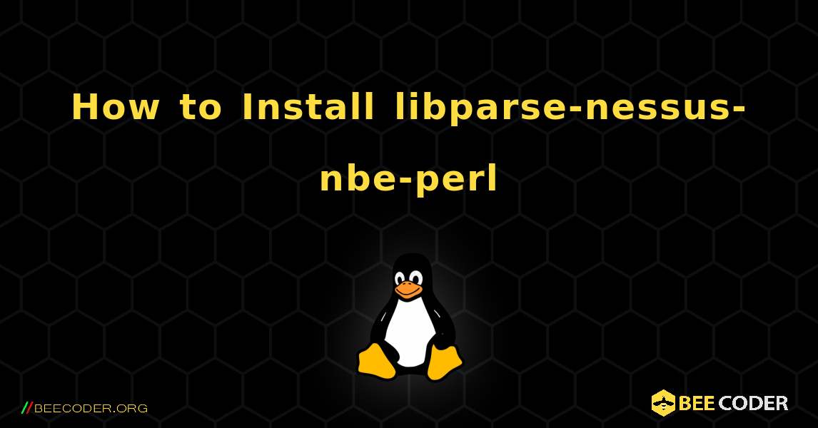 How to Install libparse-nessus-nbe-perl . Linux