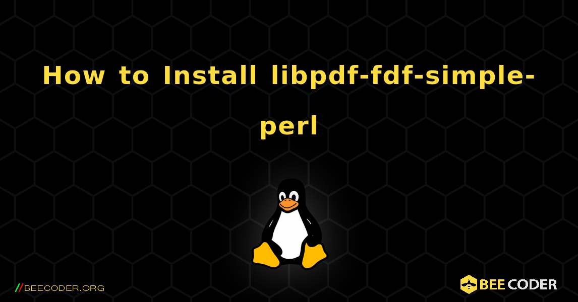 How to Install libpdf-fdf-simple-perl . Linux