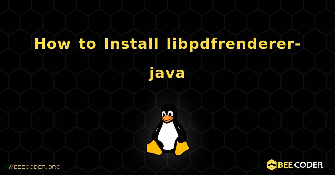 How to Install libpdfrenderer-java . Linux