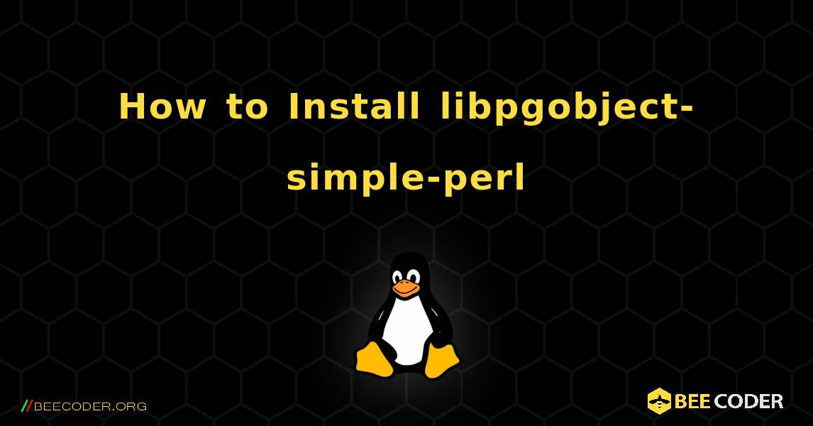 How to Install libpgobject-simple-perl . Linux