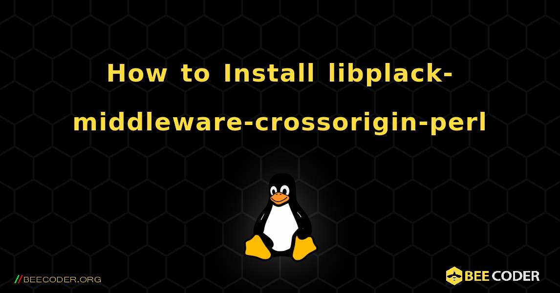 How to Install libplack-middleware-crossorigin-perl . Linux
