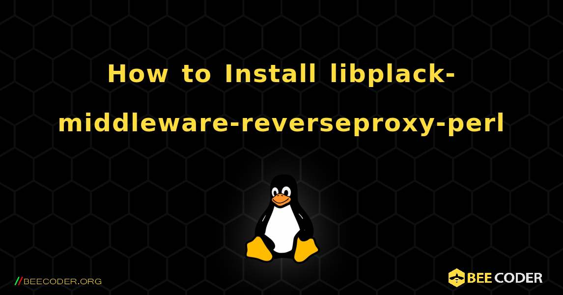 How to Install libplack-middleware-reverseproxy-perl . Linux
