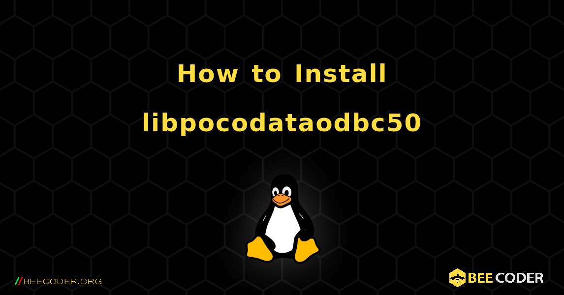 How to Install libpocodataodbc50 . Linux