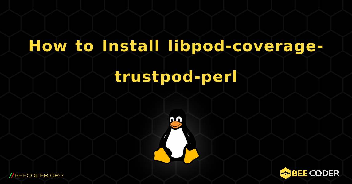 How to Install libpod-coverage-trustpod-perl . Linux