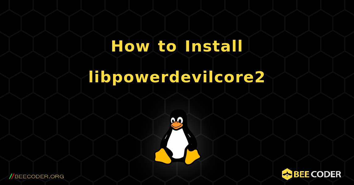 How to Install libpowerdevilcore2 . Linux