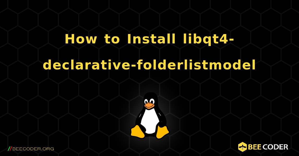 How to Install libqt4-declarative-folderlistmodel . Linux