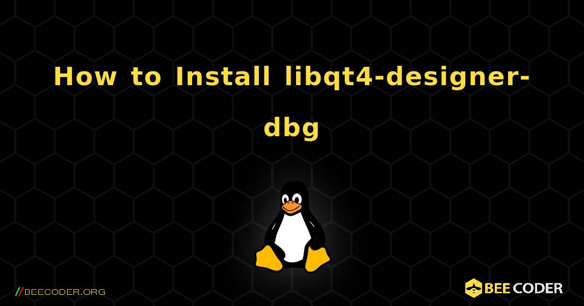 How to Install libqt4-designer-dbg . Linux
