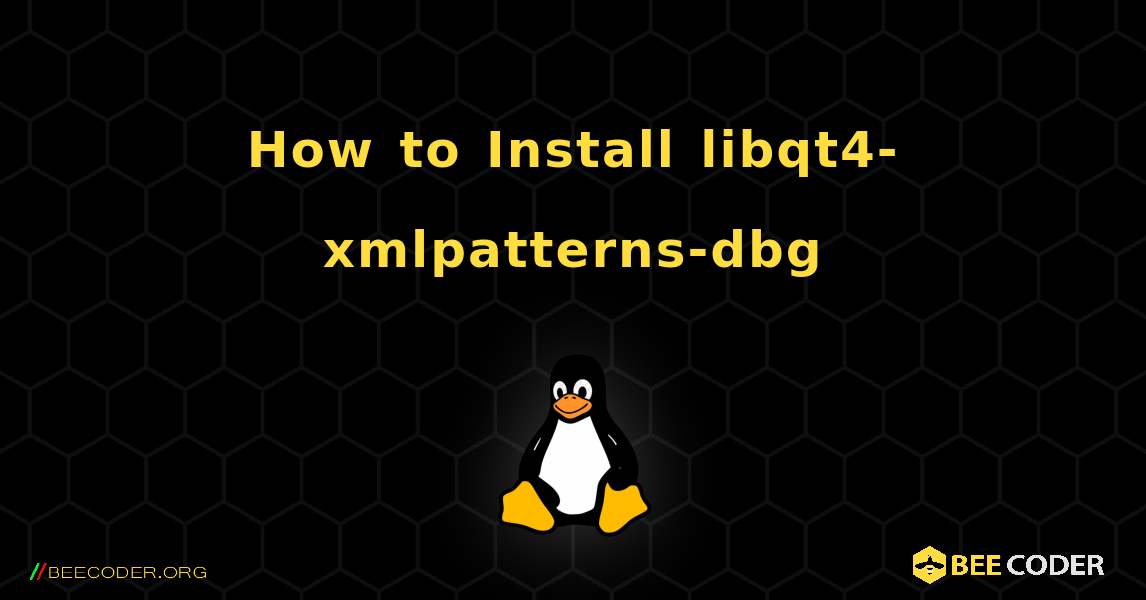 How to Install libqt4-xmlpatterns-dbg . Linux