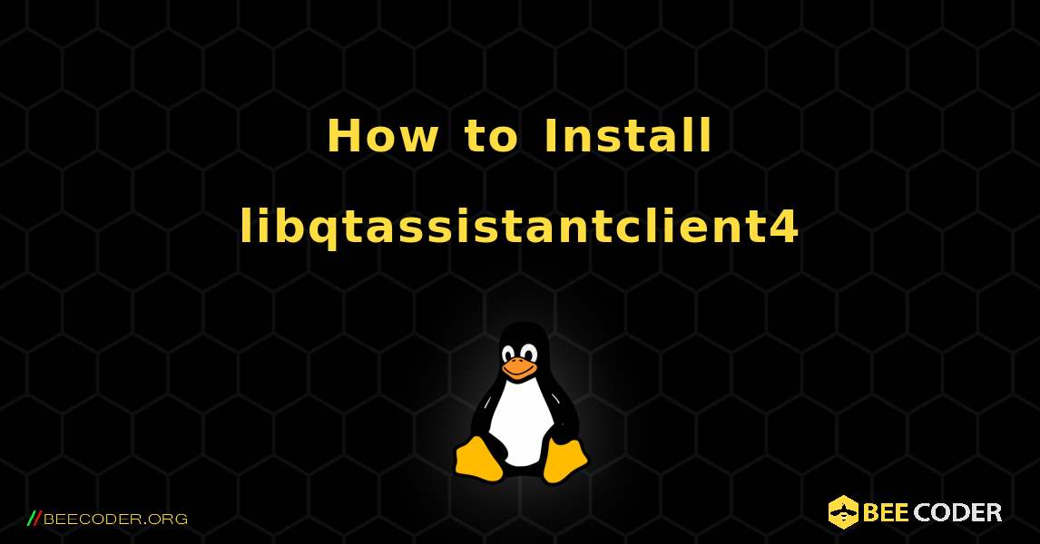 How to Install libqtassistantclient4 . Linux