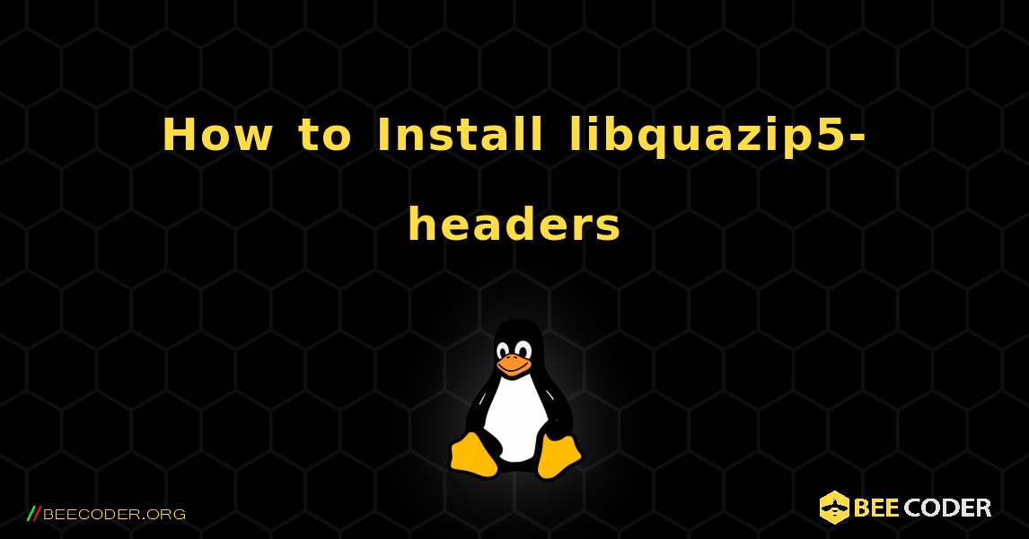 How to Install libquazip5-headers . Linux