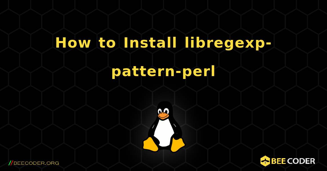 How to Install libregexp-pattern-perl . Linux