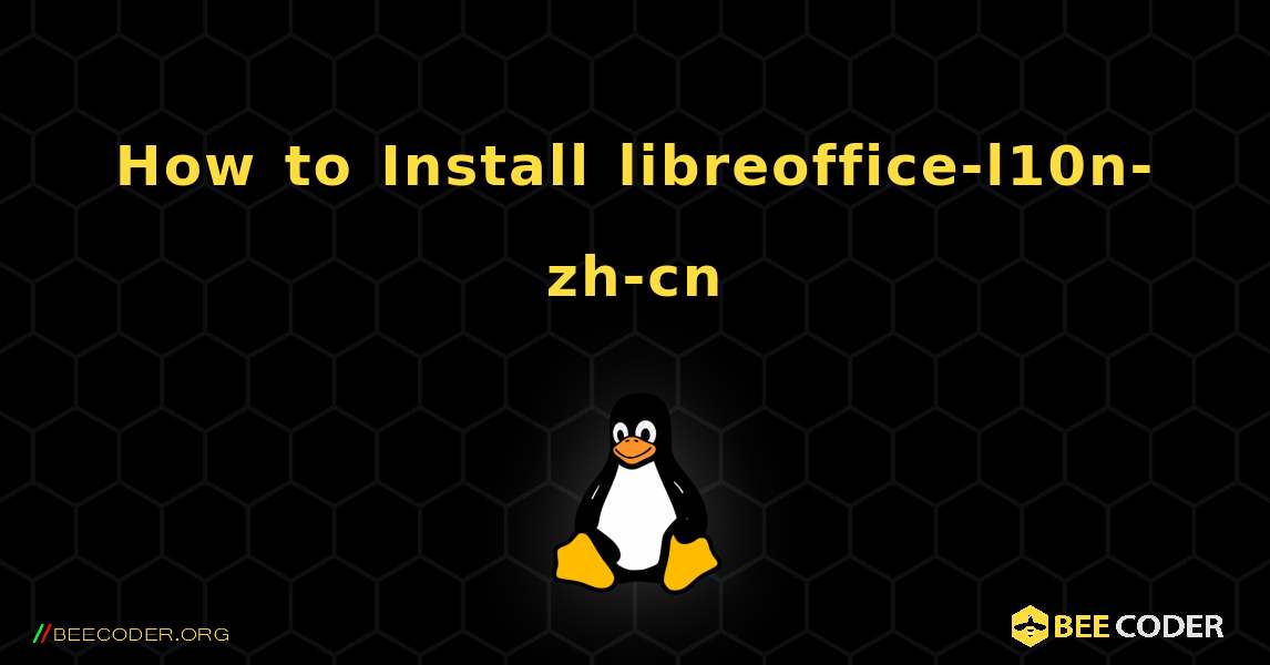 How to Install libreoffice-l10n-zh-cn . Linux