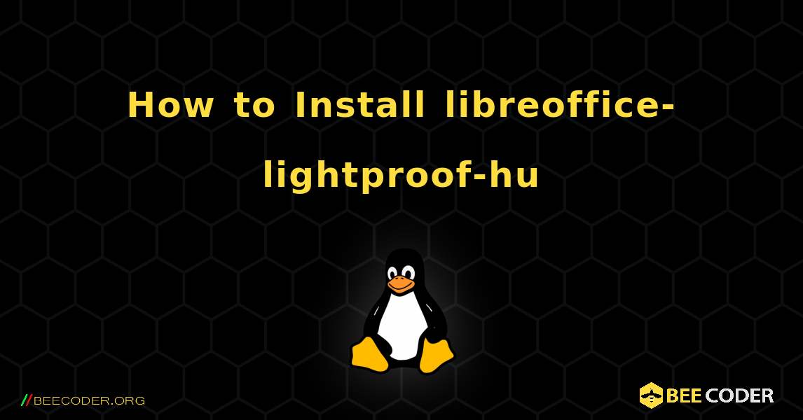 How to Install libreoffice-lightproof-hu . Linux