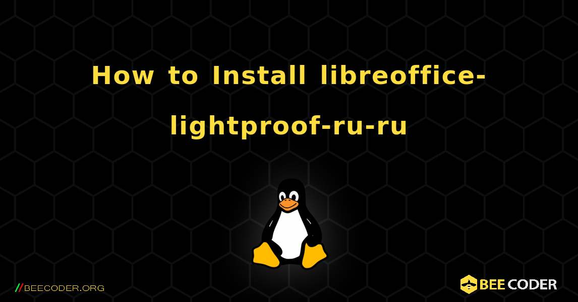 How to Install libreoffice-lightproof-ru-ru . Linux