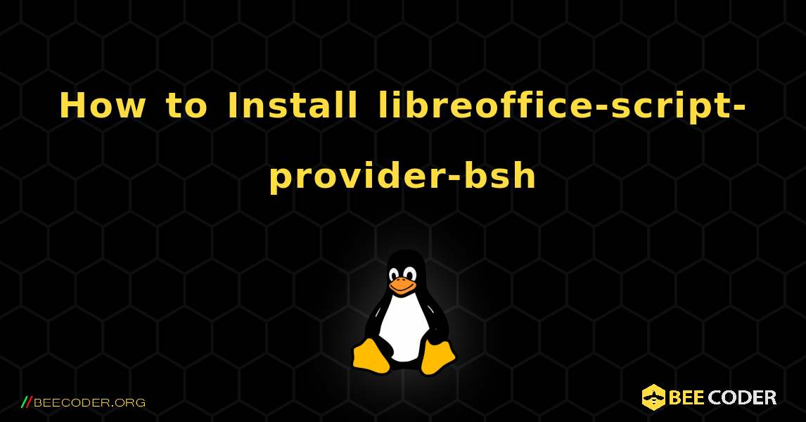 How to Install libreoffice-script-provider-bsh . Linux