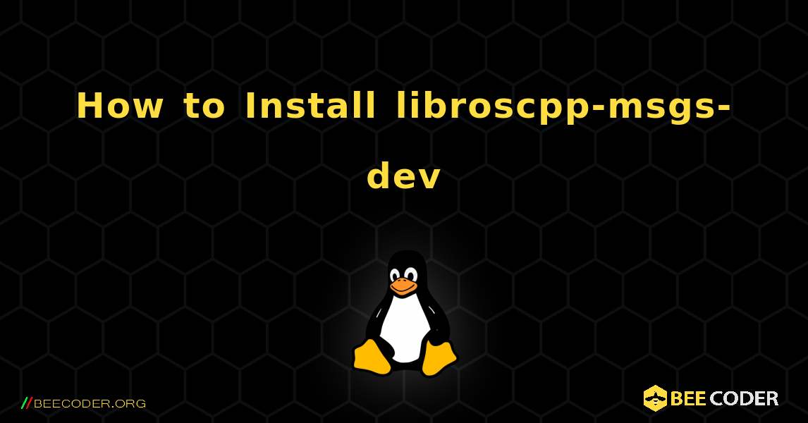 How to Install libroscpp-msgs-dev . Linux