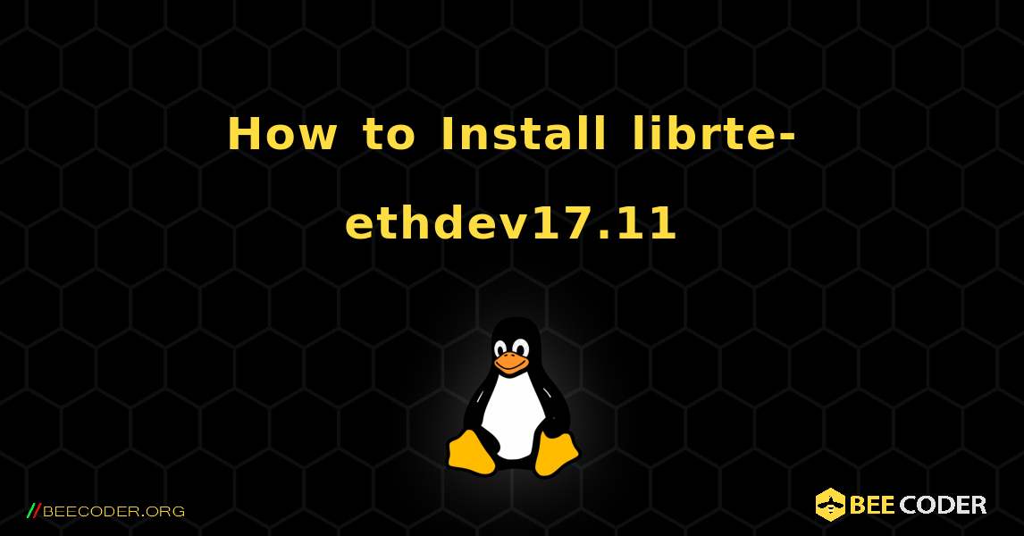 How to Install librte-ethdev17.11 . Linux