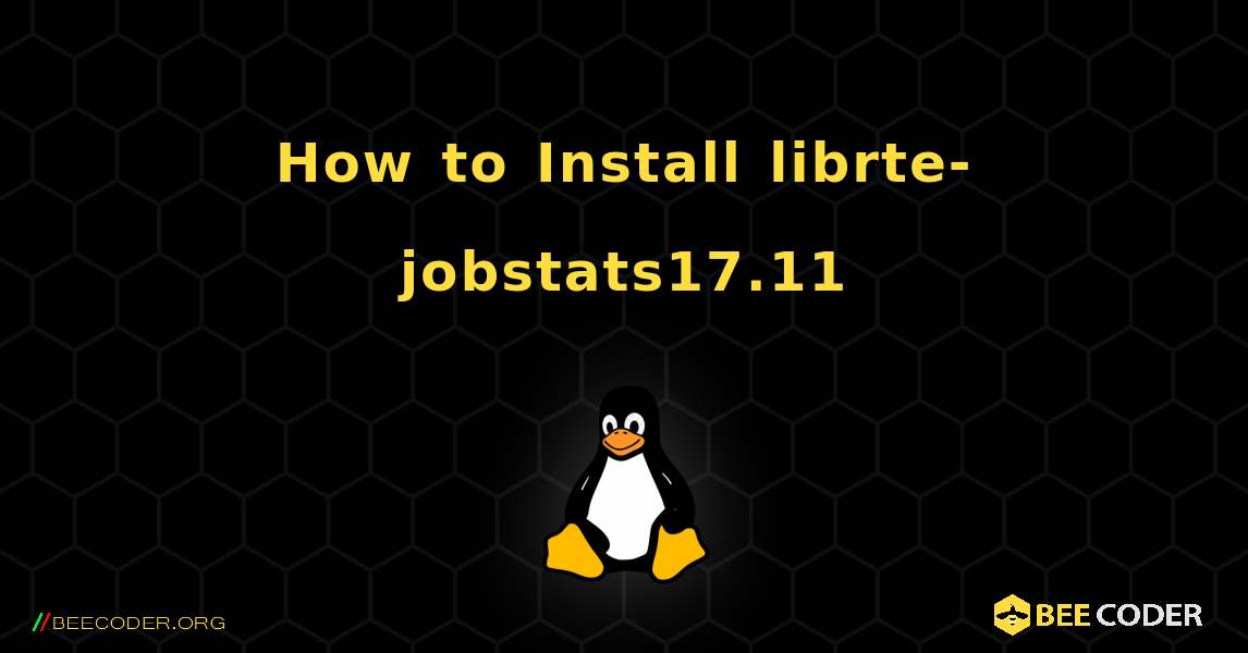 How to Install librte-jobstats17.11 . Linux