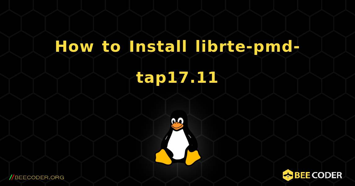 How to Install librte-pmd-tap17.11 . Linux