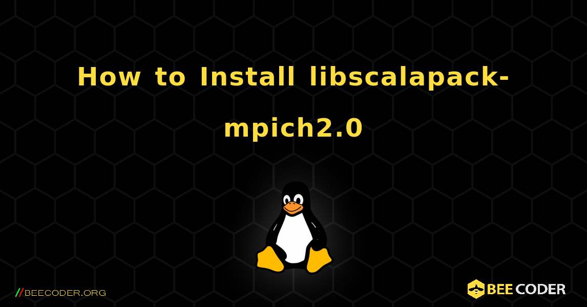How to Install libscalapack-mpich2.0 . Linux