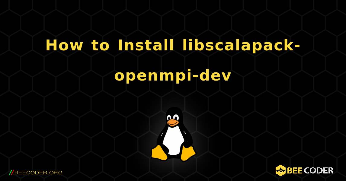How to Install libscalapack-openmpi-dev . Linux