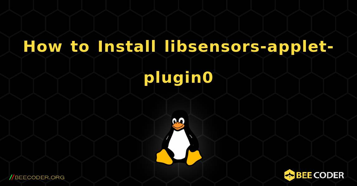 How to Install libsensors-applet-plugin0 . Linux