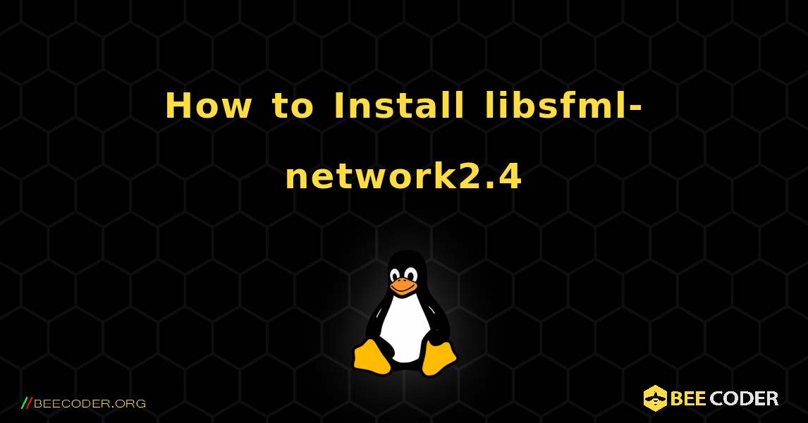 How to Install libsfml-network2.4 . Linux