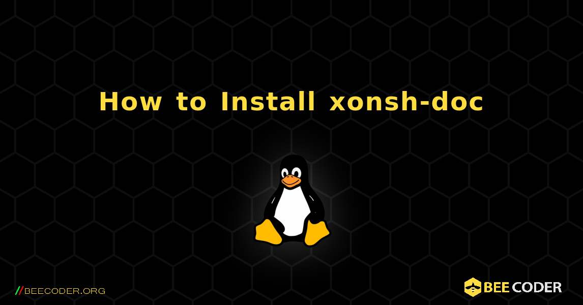 How to Install xonsh-doc . Linux