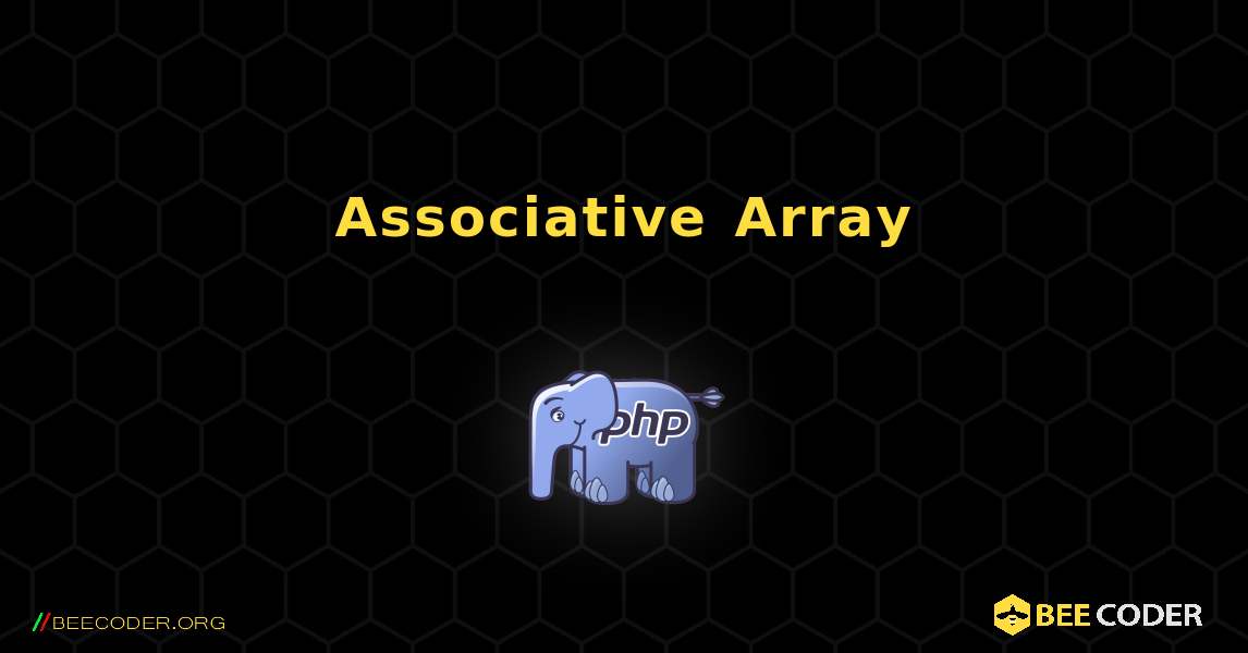 Associative Array. PHP