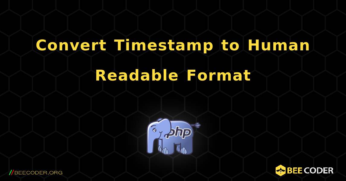 Convert Timestamp to Human Readable Format. PHP