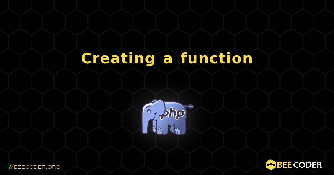 Creating a function. PHP