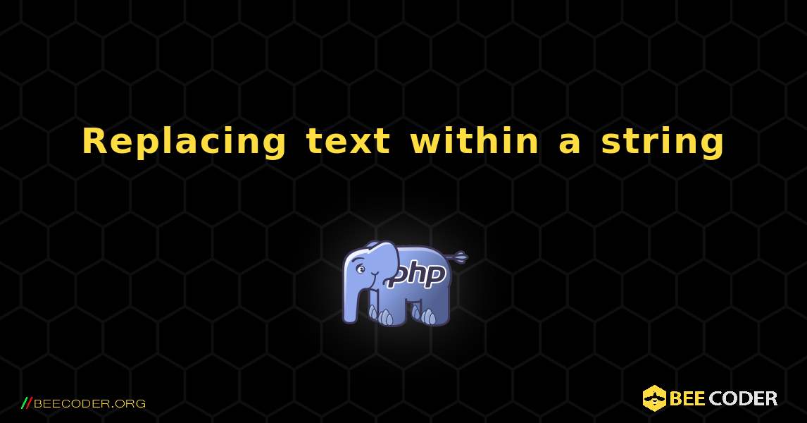 Replacing text within a string. PHP