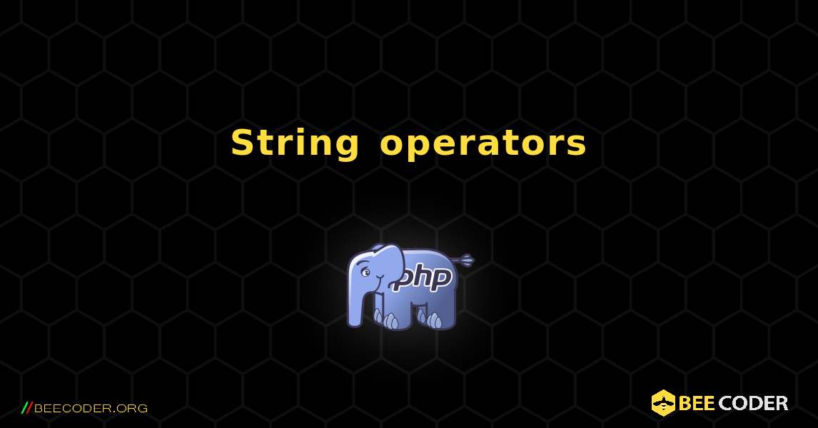 String operators. PHP