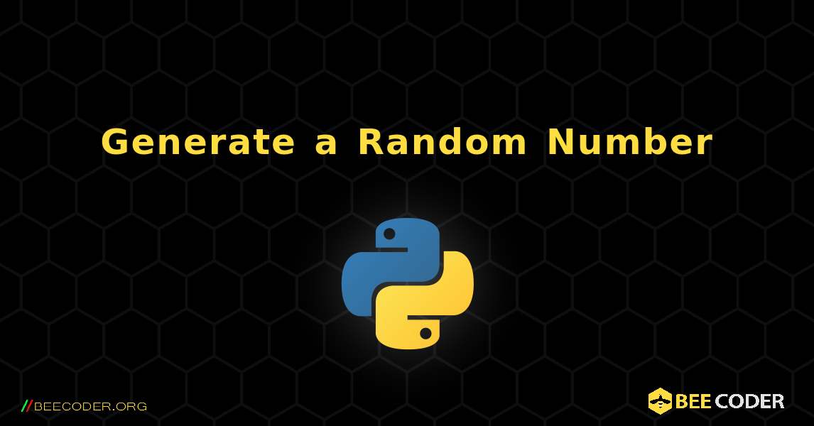 Generate a Random Number. Python