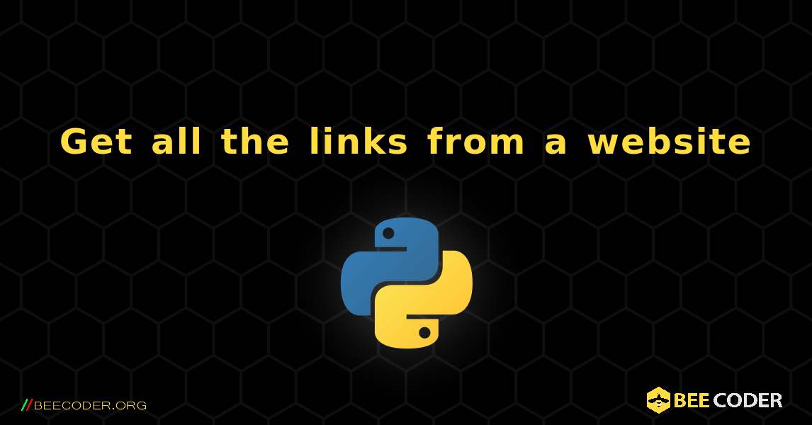 Get all the links from a website. Python