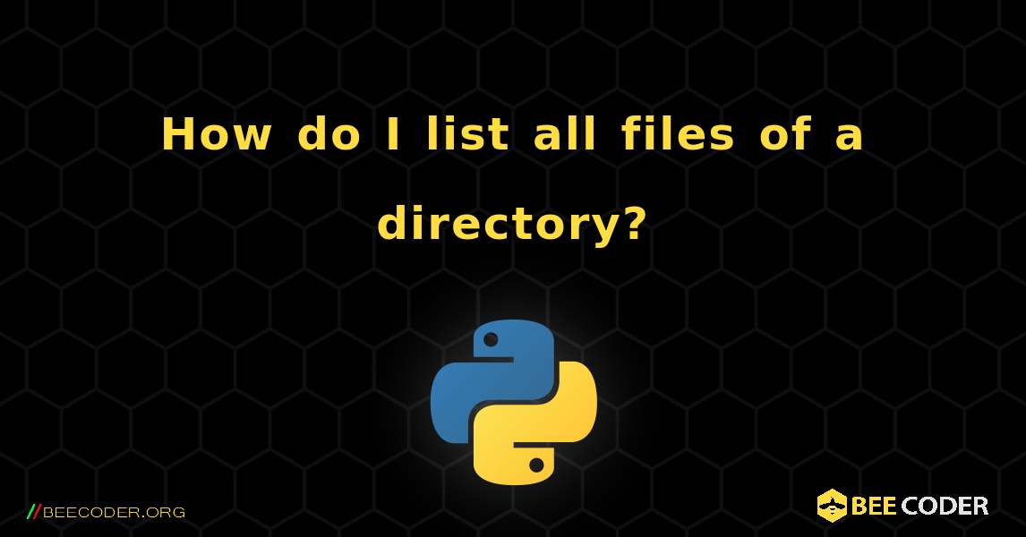 How do I list all files of a directory?. Python