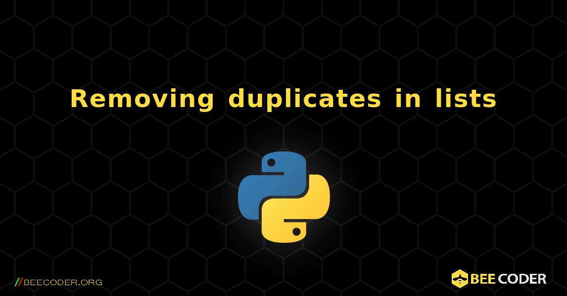 Removing duplicates in lists. Python