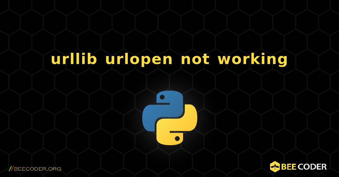 urllib urlopen not working. Python