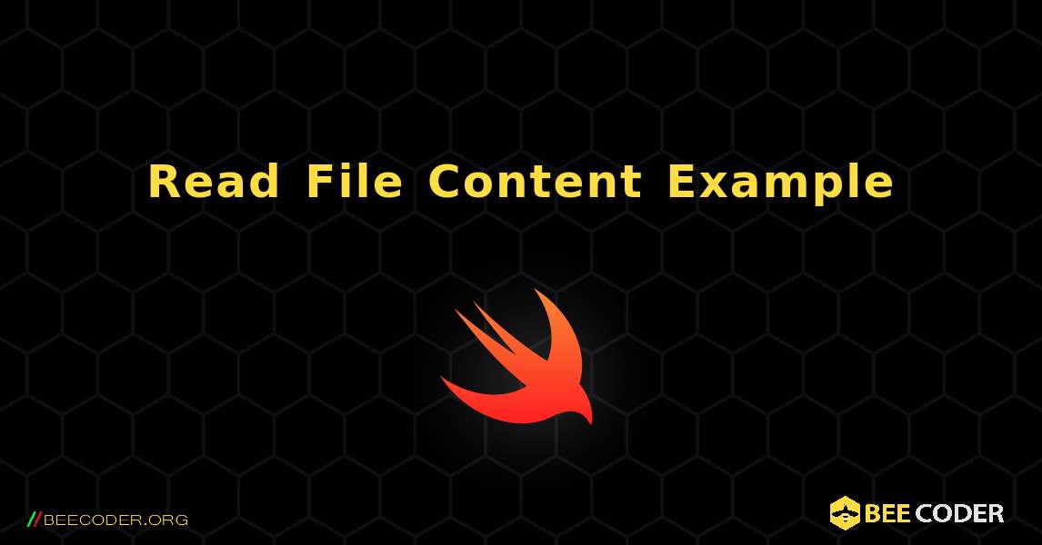 Read File Content Example. Swift