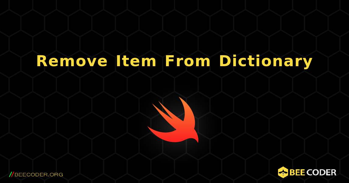 Remove Item From Dictionary. Swift