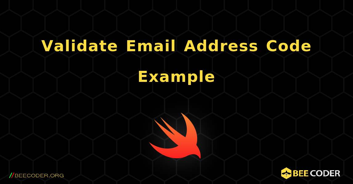 Validate Email Address Code Example. Swift