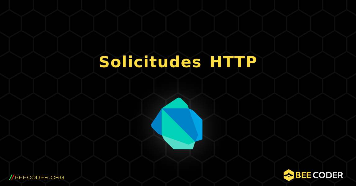 Solicitudes HTTP. Dart