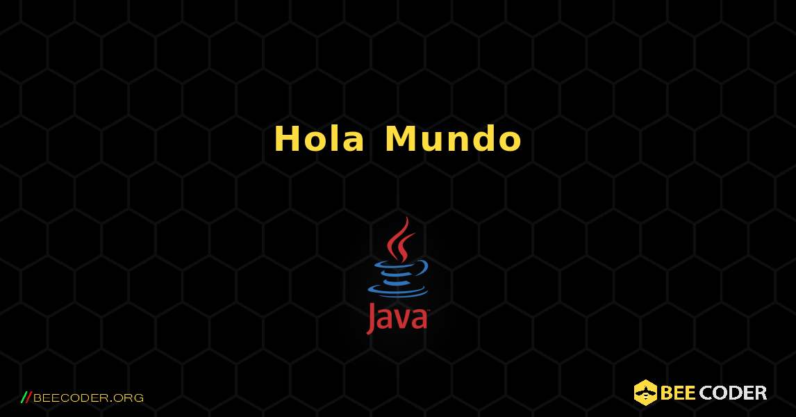 Hola Mundo. Java