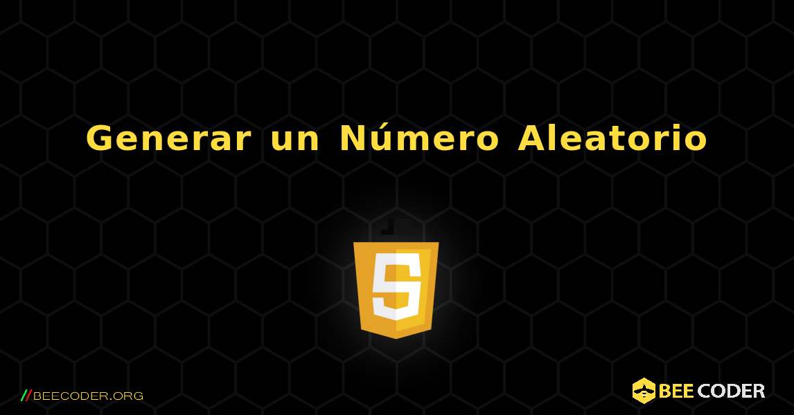 Generar un Número Aleatorio. JavaScript