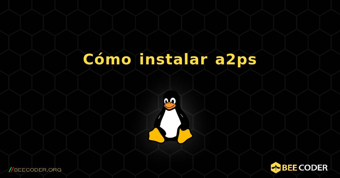 Cómo instalar a2ps . Linux