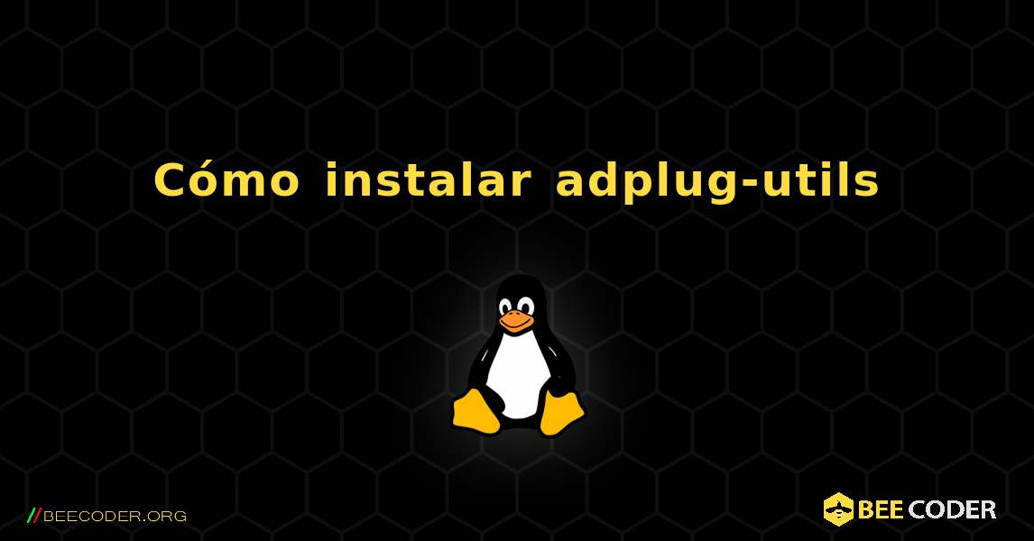 Cómo instalar adplug-utils . Linux