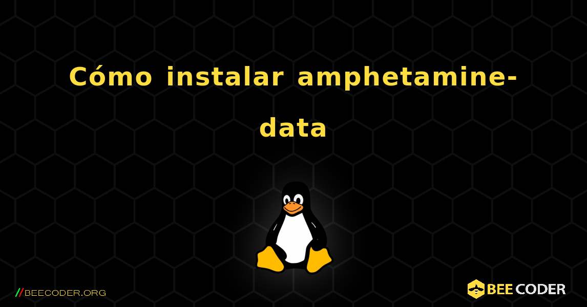 Cómo instalar amphetamine-data . Linux